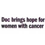 Doc brings hope for women with cancer