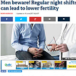 Men beware! Regular night shifts can lead to lower fertility' in its online edition