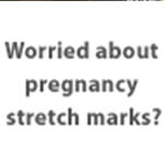 Worried about pregnancy stretch marks?


